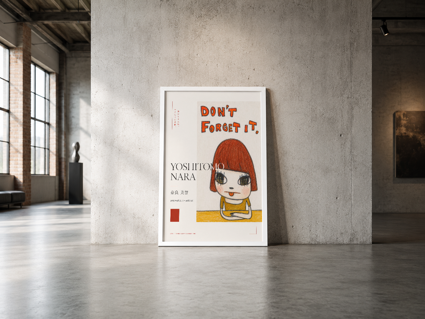 Don't Forget It yazılı, Yoshitomo Nara eseri, beyaz çerçeveli poster, endüstriyel loft duvarında.
