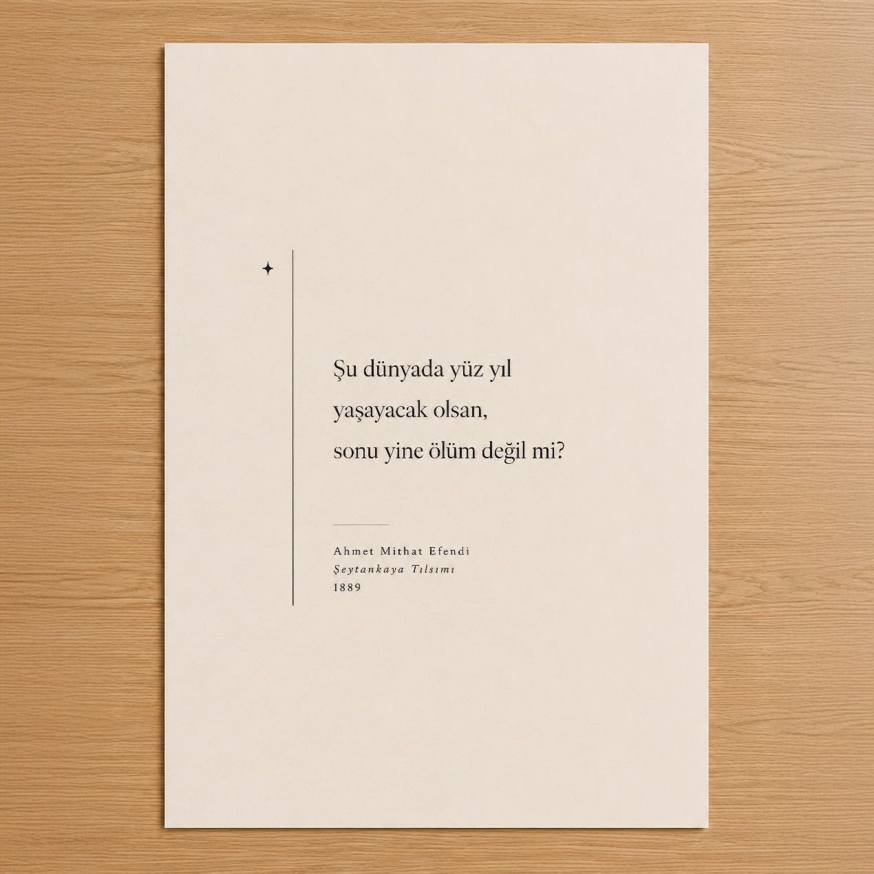 Ahmet Mithat Efendi'nin meşhur şiirine yer veren minimalist poster, çıplak duvarın merkezinde ilham veren sözleri sunuyor.
