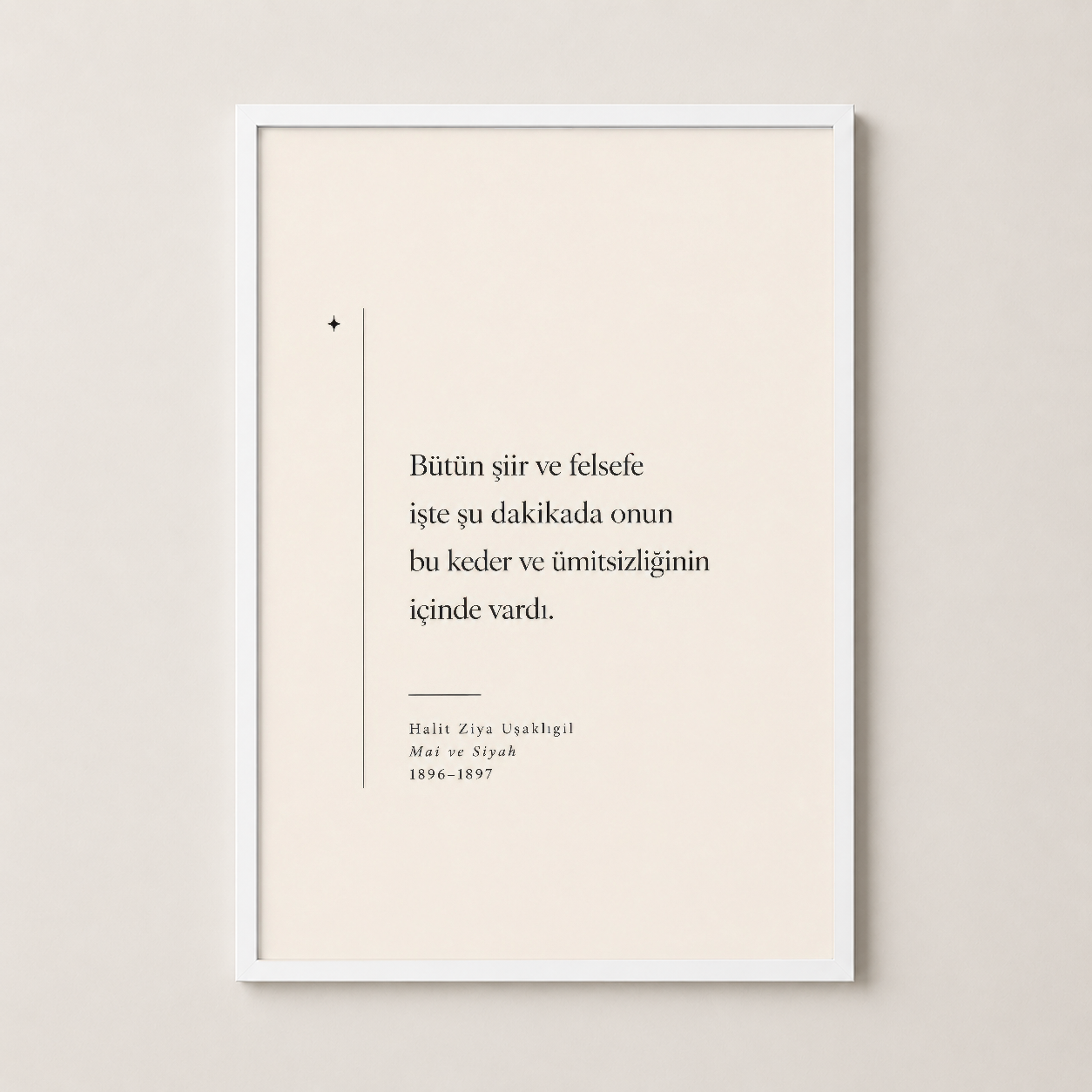 Türk edebiyatından ilham alan şiir posteri, beyaz çerçevede, minimalist ve şık iç mekan aksesuarı.