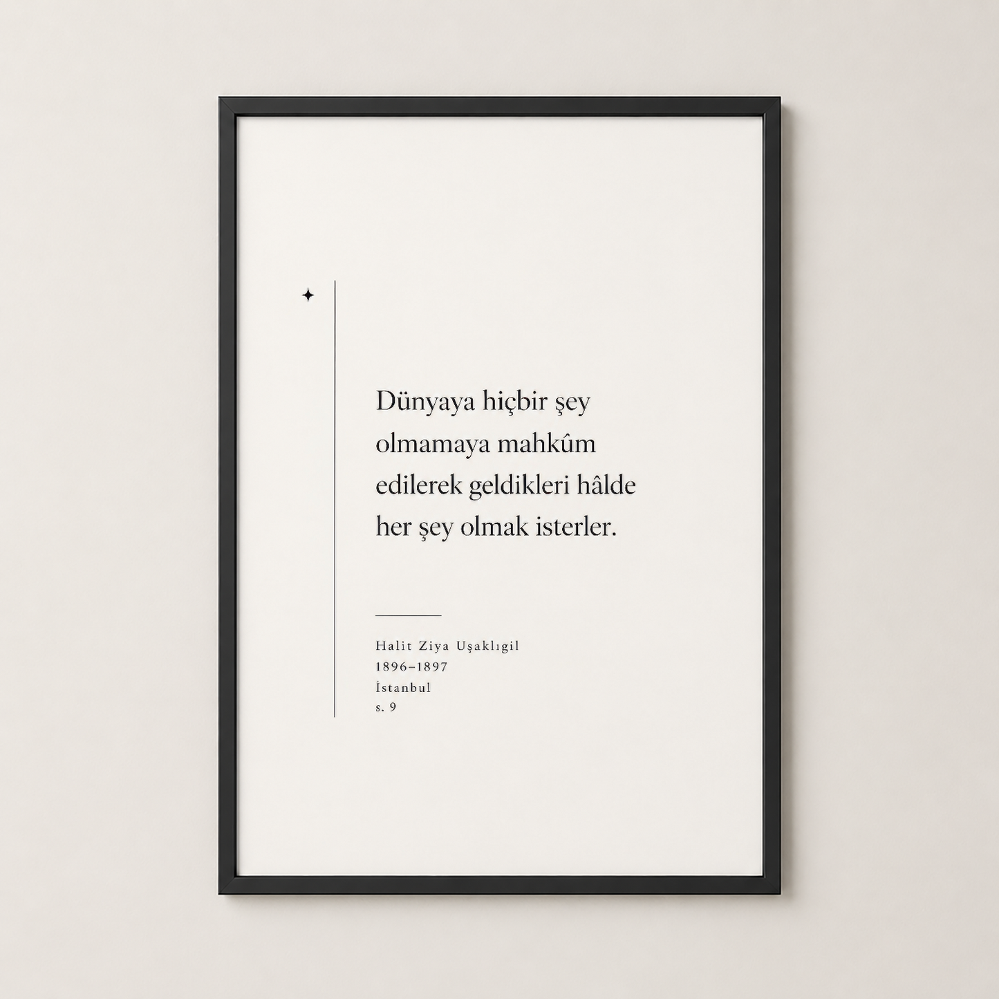 Siyah çerçeveli duvar tablosu, Halit Ziya Uşaklıgil'in şiirsel sözünü modern ve estetik bir şekilde sunan.